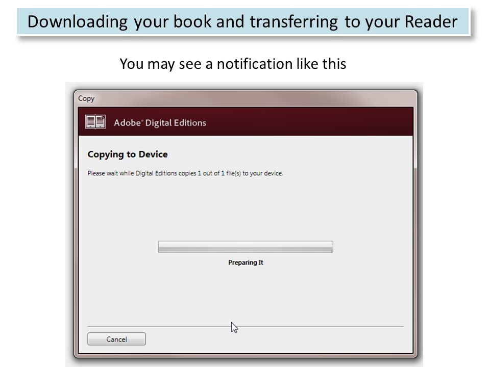 23 You may see a notification like this Downloading your book and transferring to your Reader