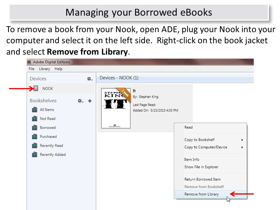 33 To remove a book from your Nook, open ADE, plug your Nook into your computer and select it on the left side.