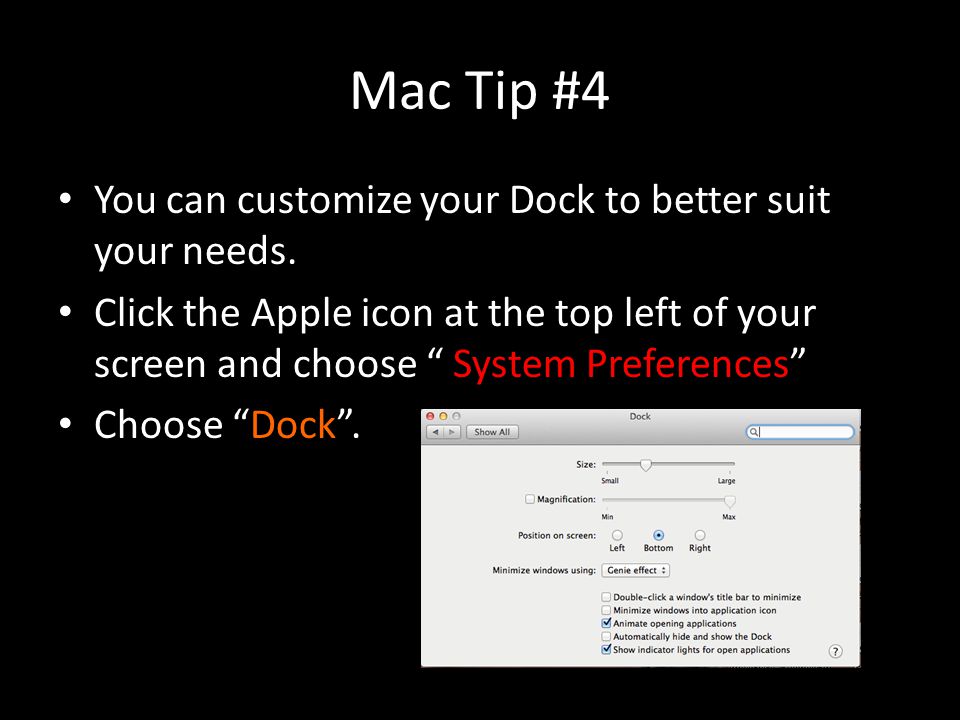 Mac Tip #4 You can customize your Dock to better suit your needs.