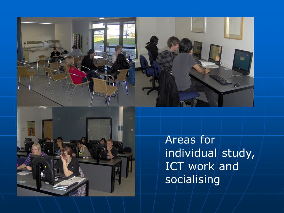 Areas for individual study, ICT work and socialising