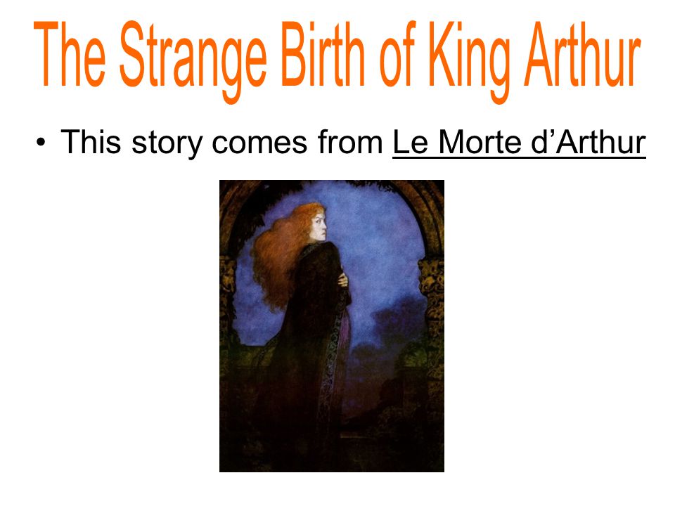 This story comes from Le Morte d’Arthur