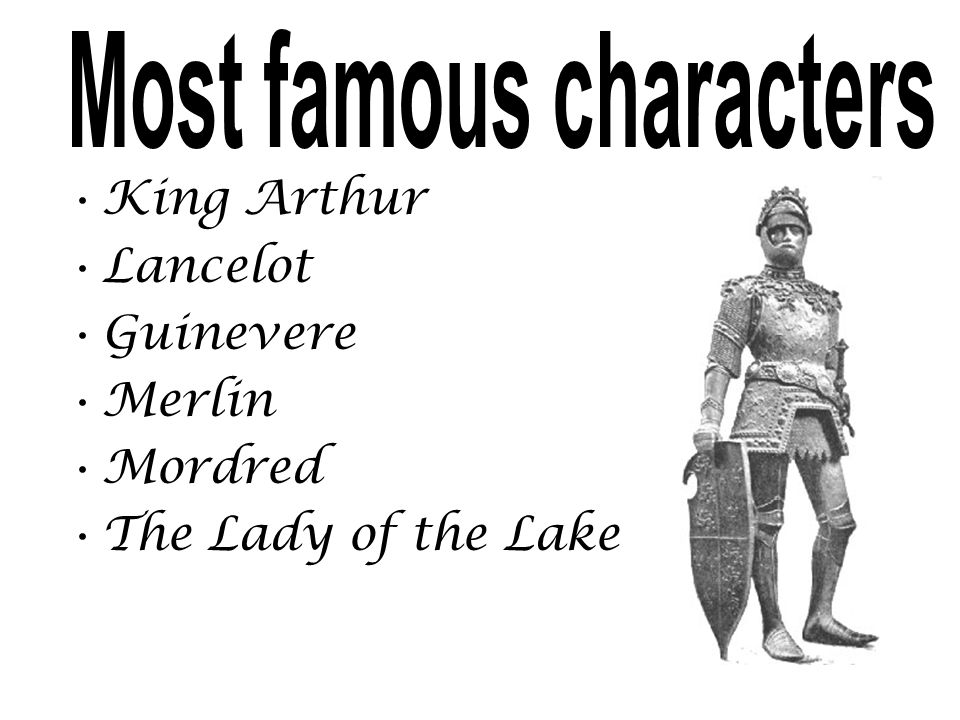 King Arthur Lancelot Guinevere Merlin Mordred The Lady of the Lake