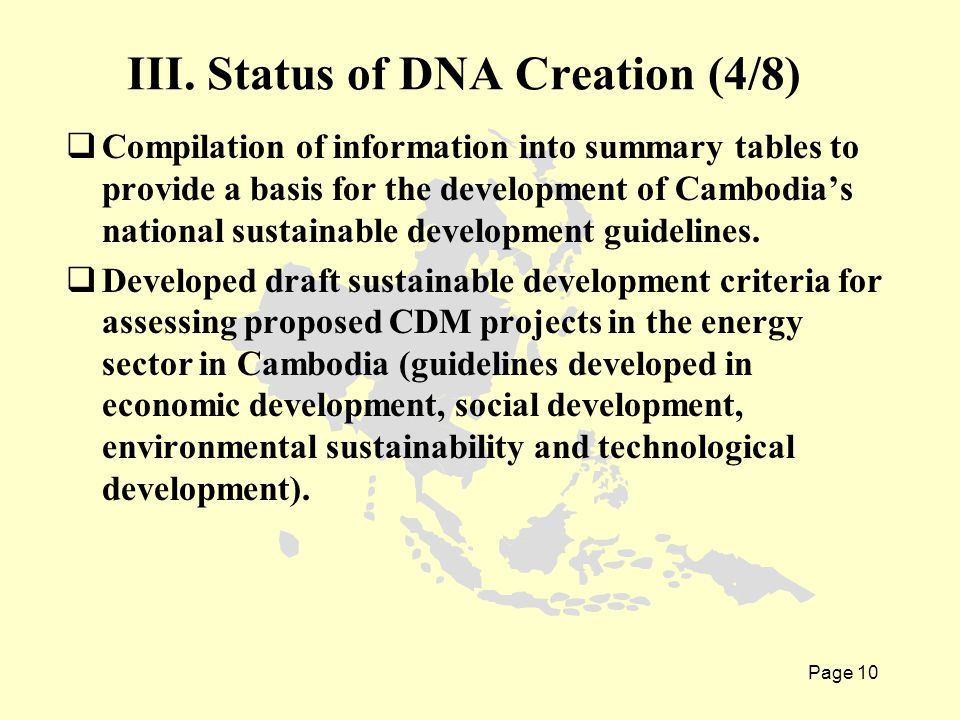 Page 10  Compilation of information into summary tables to provide a basis for the development of Cambodia’s national sustainable development guidelines.