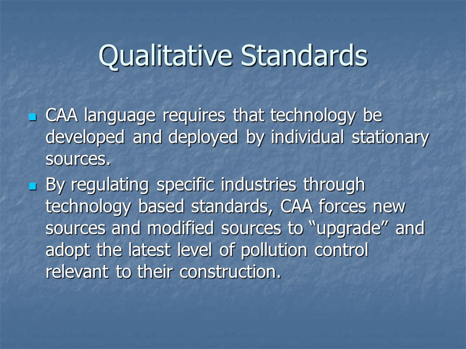 Qualitative Standards CAA language requires that technology be developed and deployed by individual stationary sources.