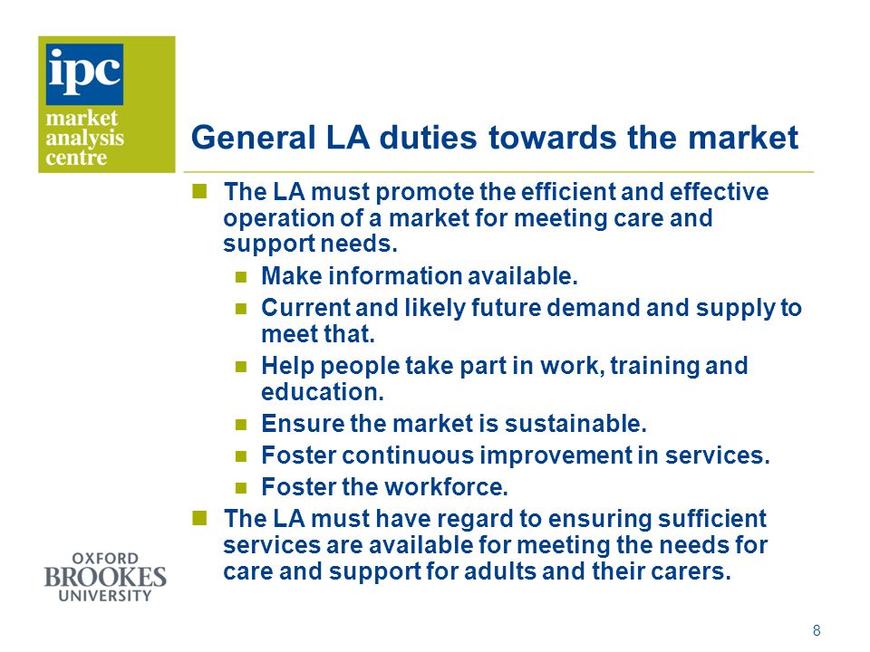General LA duties towards the market The LA must promote the efficient and effective operation of a market for meeting care and support needs.