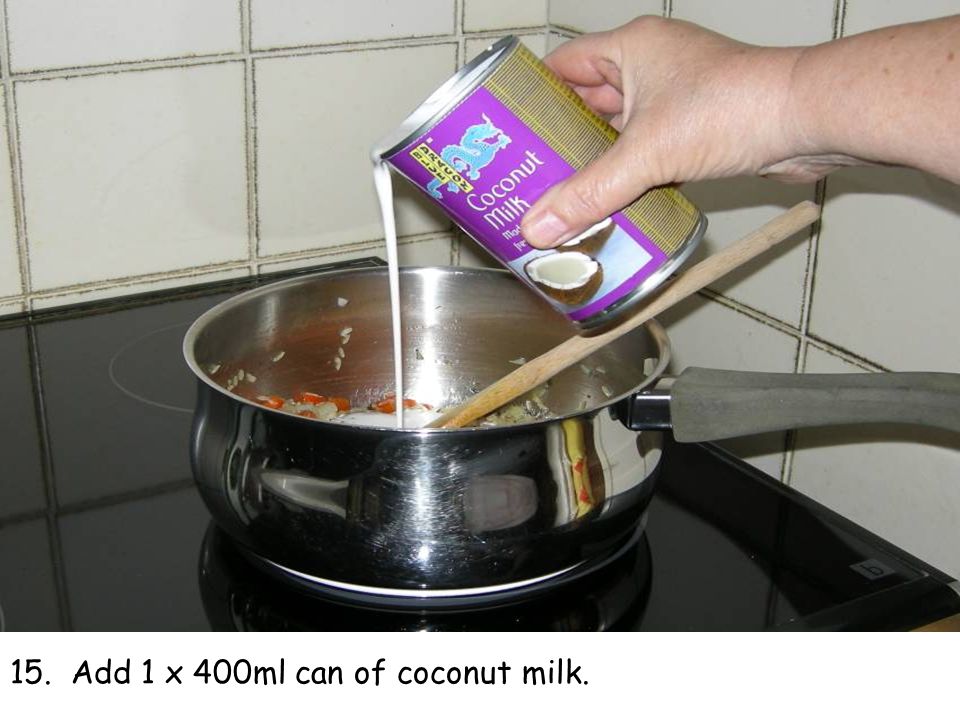 15. Add 1 x 400ml can of coconut milk.
