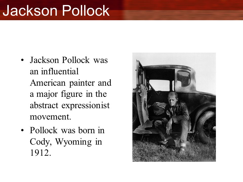 Jackson Pollock was an influential American painter and a major figure in the abstract expressionist movement.