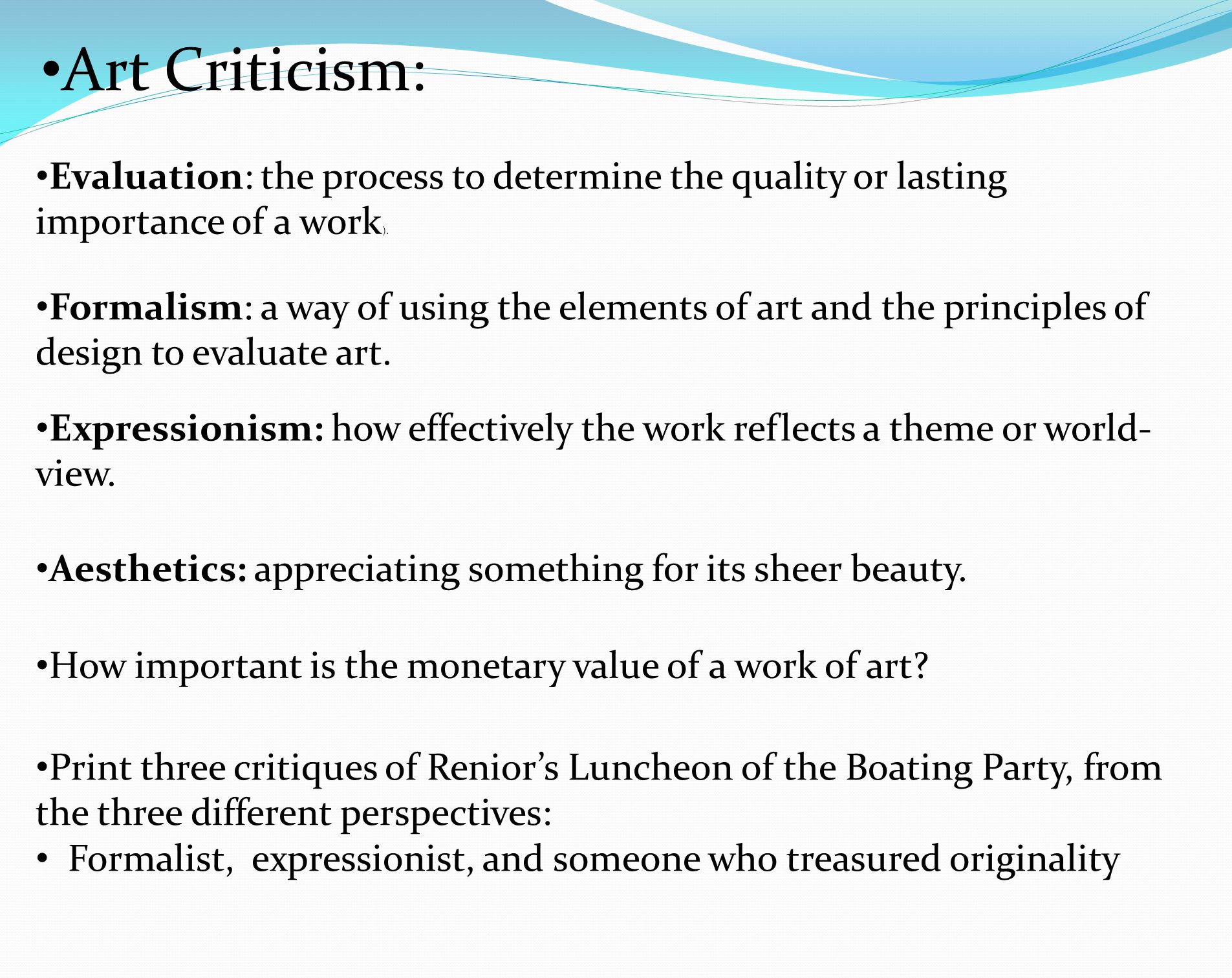 Evaluation: the process to determine the quality or lasting importance of a work ).