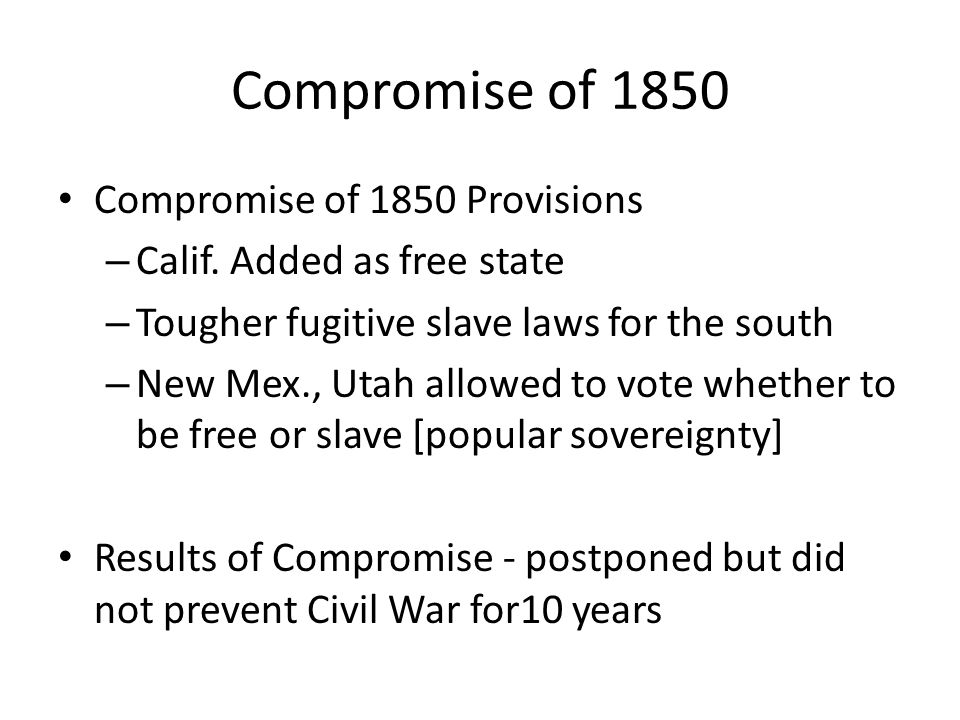 Compromise of 1850 Provisions – Calif.