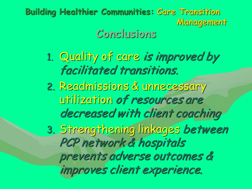 Building Healthier Communities: Care Transition Management Conclusions 1.