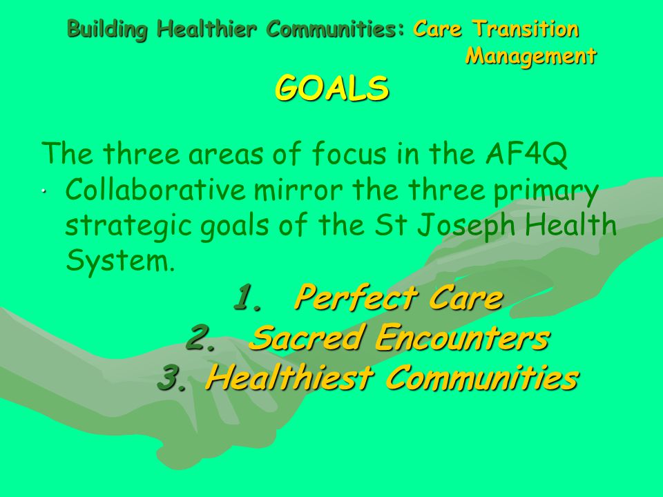 Building Healthier Communities: Care Transition Management GOALS.