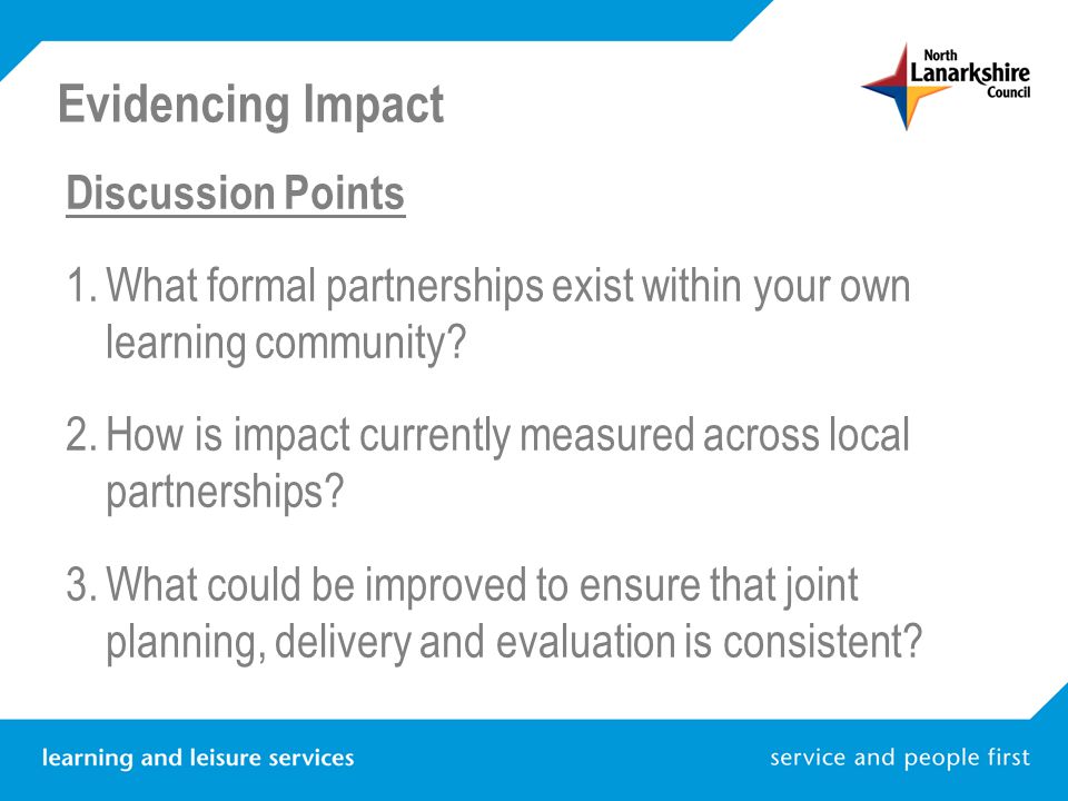 Evidencing Impact Discussion Points 1.What formal partnerships exist within your own learning community.