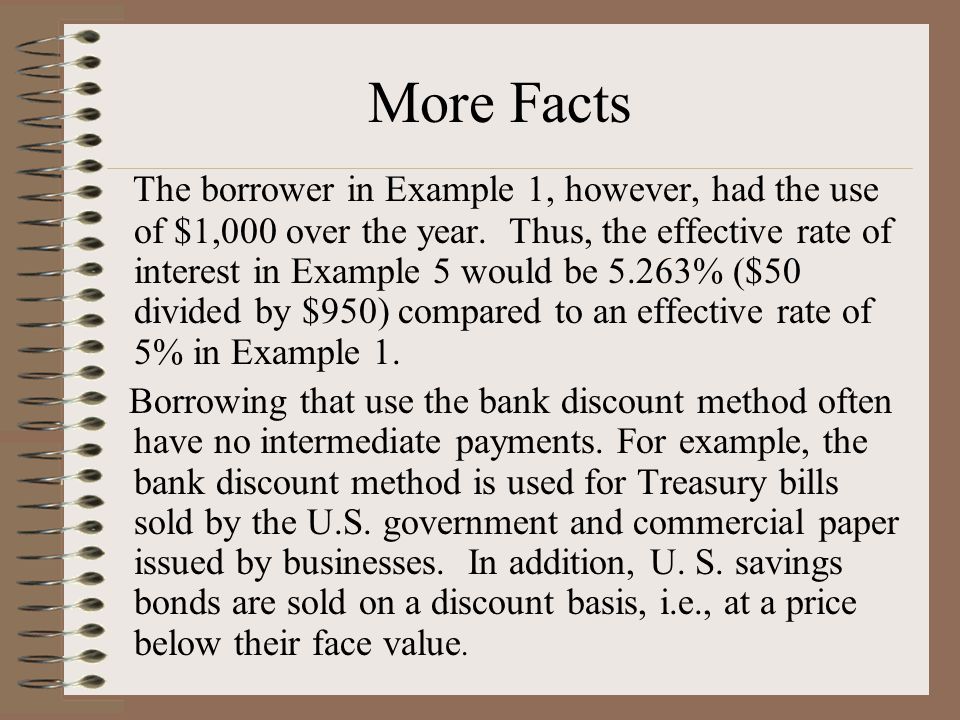 More Facts The borrower in Example 1, however, had the use of $1,000 over the year.