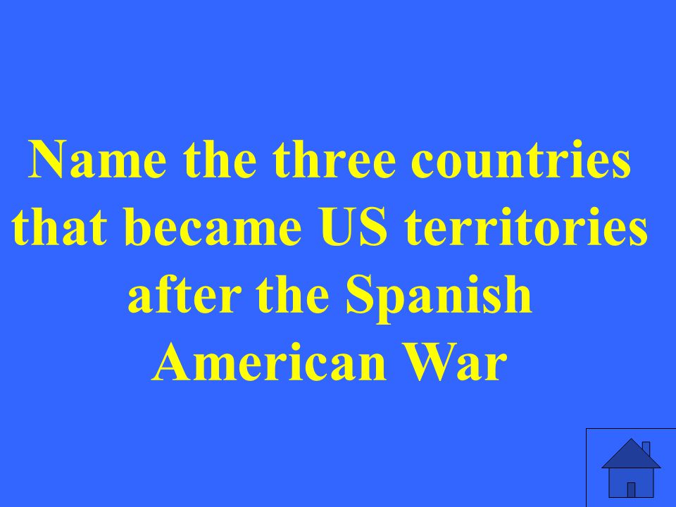 Name the three countries that became US territories after the Spanish American War