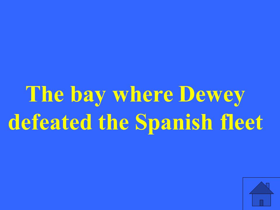 The bay where Dewey defeated the Spanish fleet
