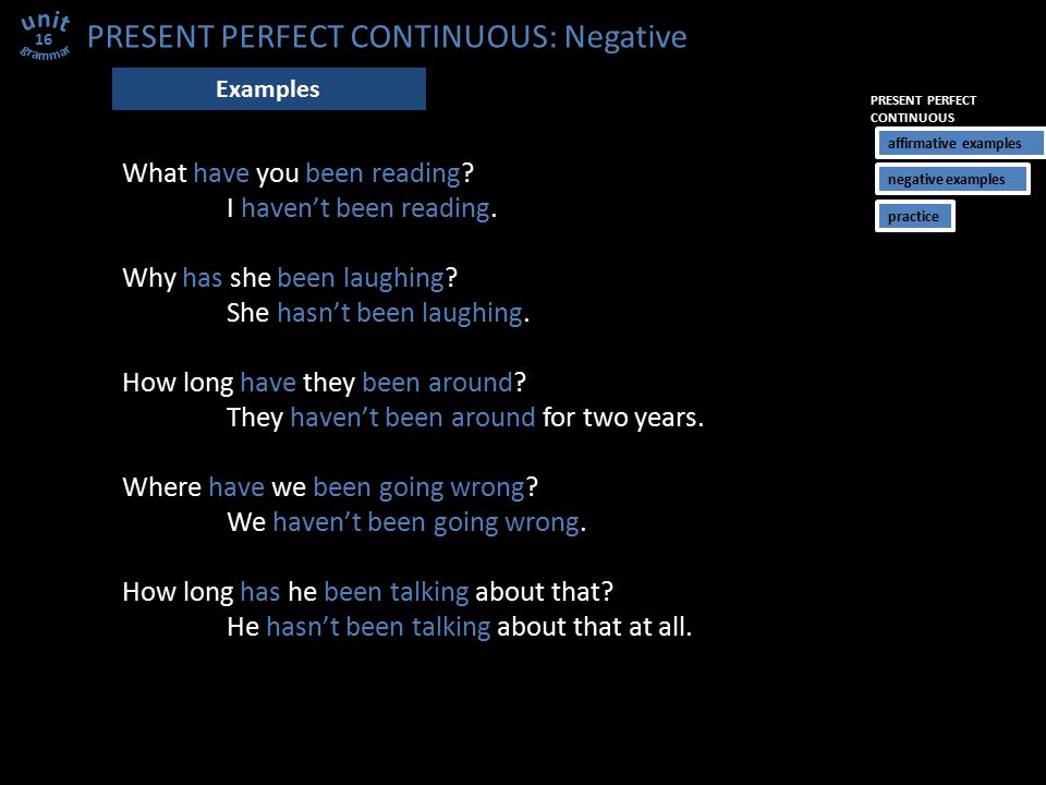 PRESENT PERFECT CONTINUOUS: Negative What have you been reading.