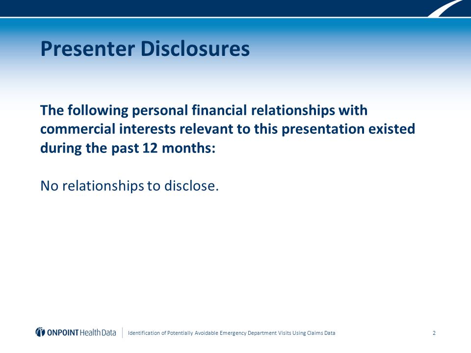 Presenter Disclosures The following personal financial relationships with commercial interests relevant to this presentation existed during the past 12 months: No relationships to disclose.