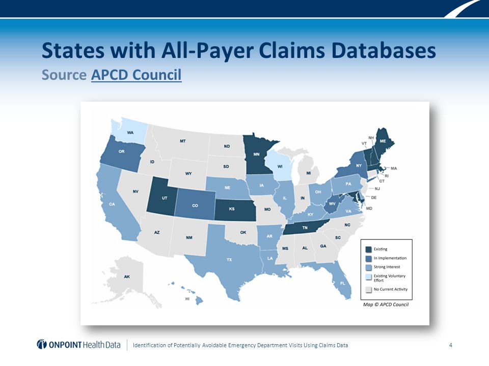 States with All-Payer Claims Databases Source APCD CouncilAPCD Council Identification of Potentially Avoidable Emergency Department Visits Using Claims Data 4