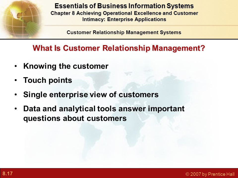 8.17 © 2007 by Prentice Hall What Is Customer Relationship Management.