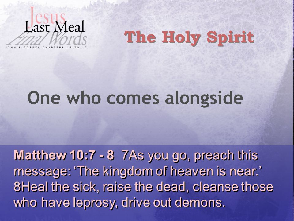 Matthew 10: As you go, preach this message: ‘The kingdom of heaven is near.’ 8Heal the sick, raise the dead, cleanse those who have leprosy, drive out demons.