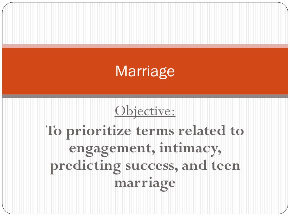 Objective: To prioritize terms related to engagement, intimacy, predicting success, and teen marriage Marriage