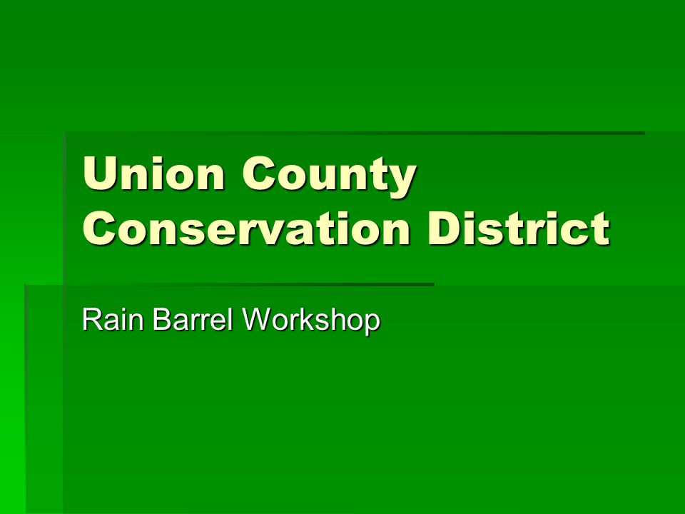 Union County Conservation District Rain Barrel Workshop
