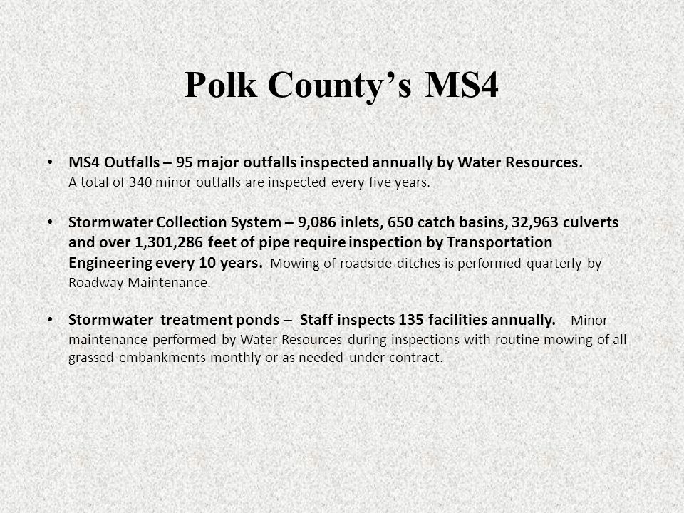 Polk County’s MS4 MS4 Outfalls – 95 major outfalls inspected annually by Water Resources.