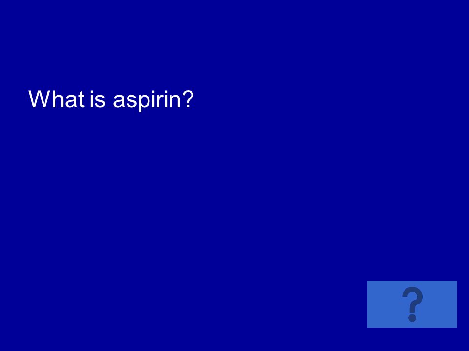 What is aspirin