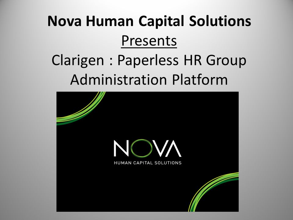 Nova Human Capital Solutions Presents Clarigen : Paperless HR Group Administration Platform