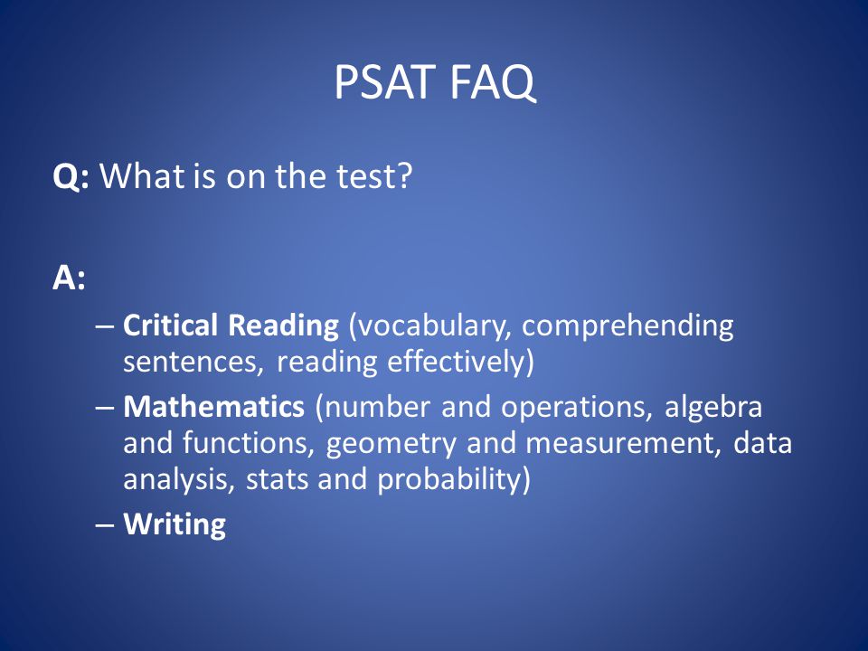 PSAT FAQ Q: What is on the test.