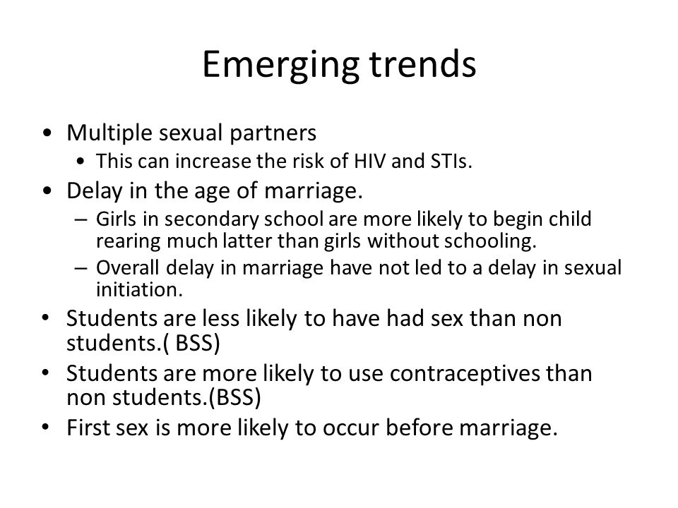 Emerging trends Multiple sexual partners This can increase the risk of HIV and STIs.
