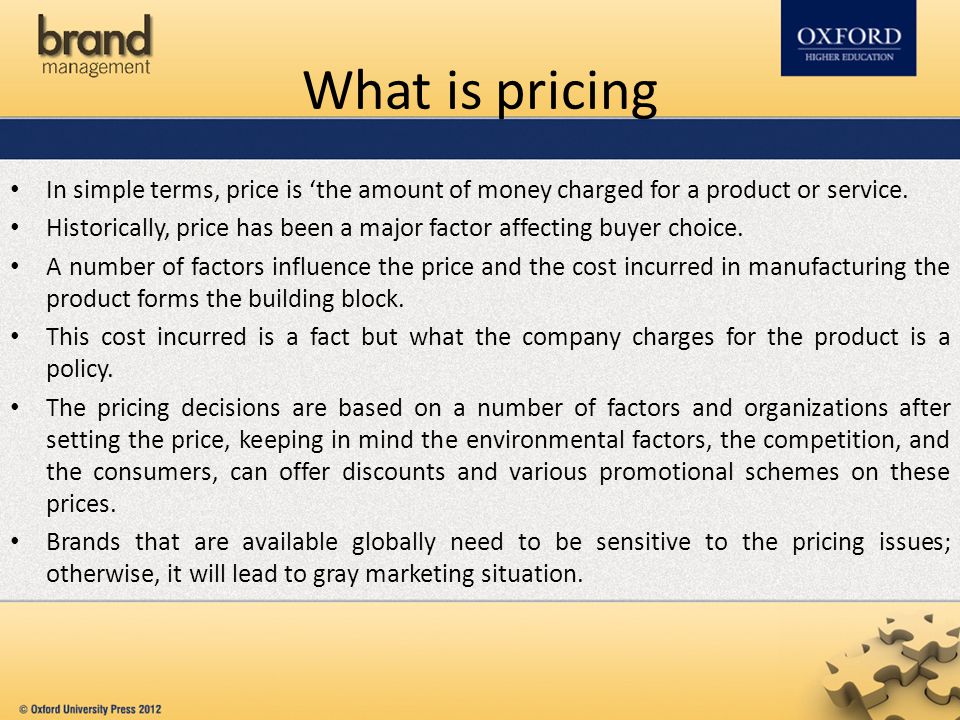 What is pricing In simple terms, price is ‘the amount of money charged for a product or service.