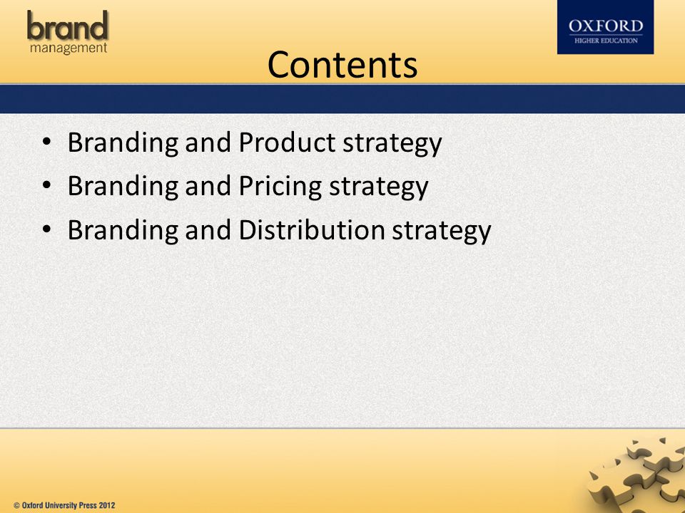 Contents Branding and Product strategy Branding and Pricing strategy Branding and Distribution strategy