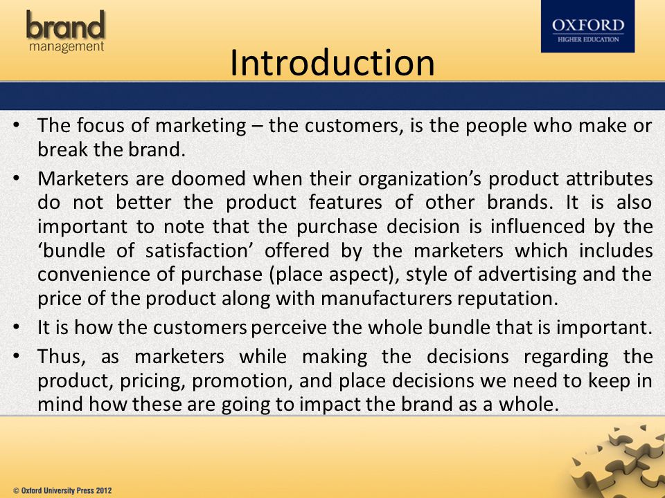 Introduction The focus of marketing – the customers, is the people who make or break the brand.