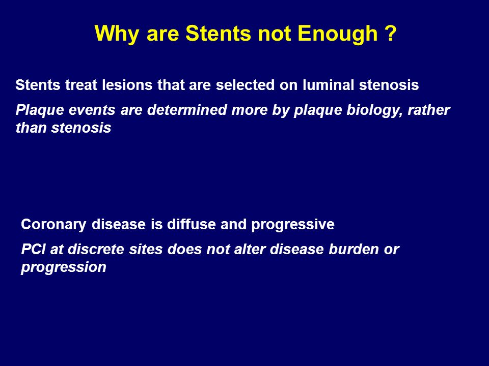 Why are Stents not Enough .