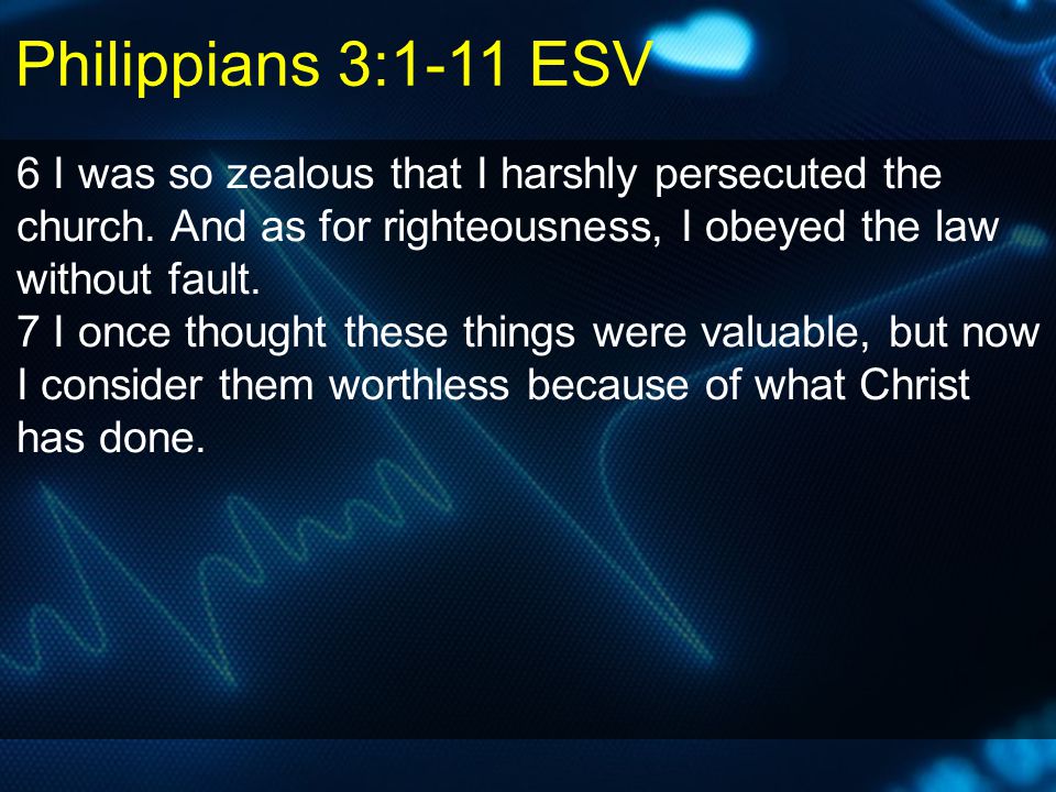 6 I was so zealous that I harshly persecuted the church.