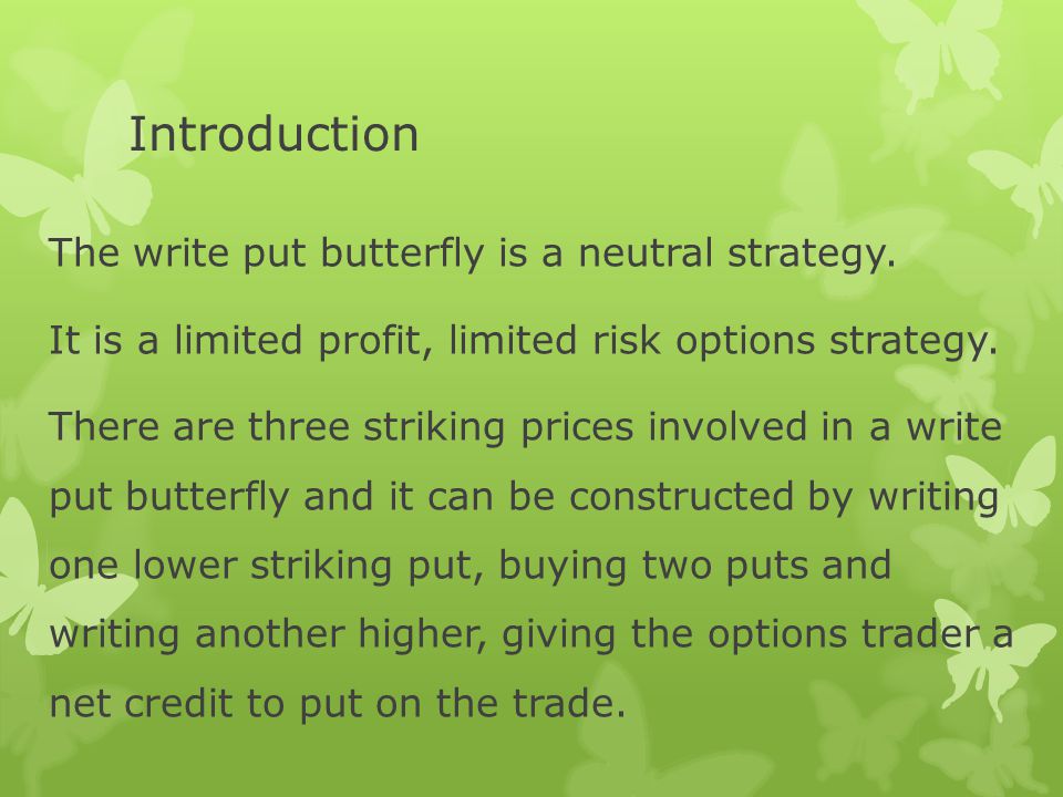 Introduction The write put butterfly is a neutral strategy.