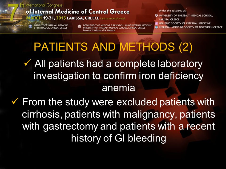 PATIENTS AND METHODS (2) All patients had a complete laboratory investigation to confirm iron deficiency anemia From the study were excluded patients with cirrhosis, patients with malignancy, patients with gastrectomy and patients with a recent history of GI bleeding