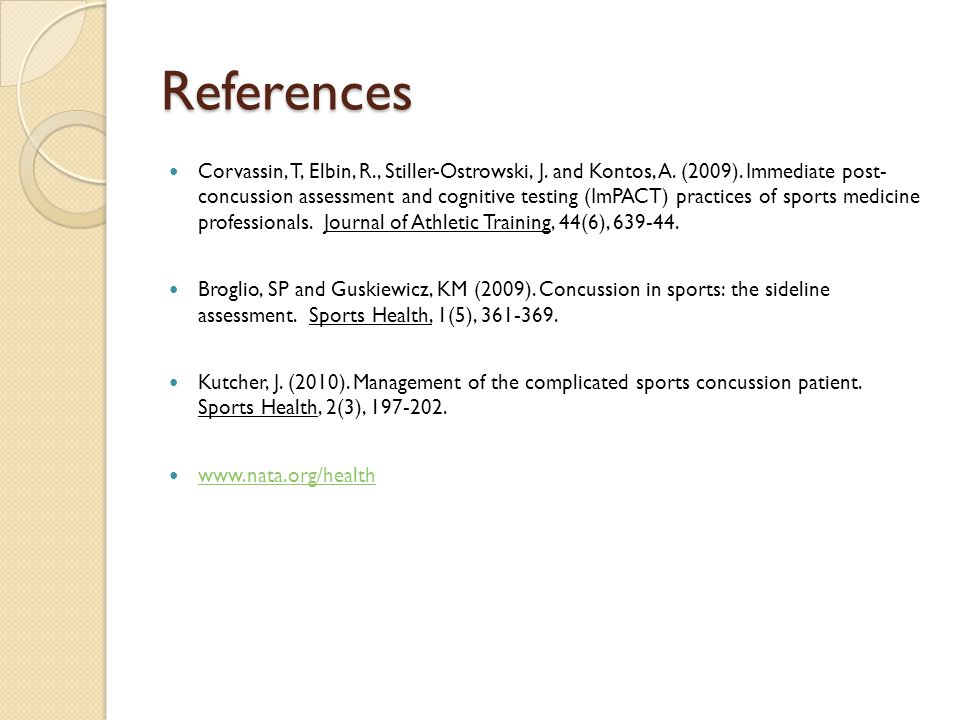 References Corvassin, T, Elbin, R., Stiller-Ostrowski, J.