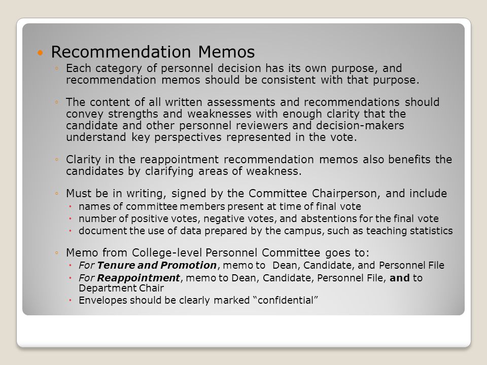 Recommendation Memos ◦Each category of personnel decision has its own purpose, and recommendation memos should be consistent with that purpose.