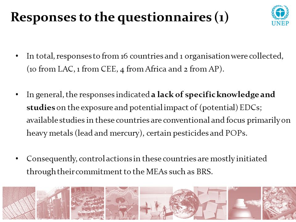 Responses to the questionnaires (1) In total, responses to from 16 countries and 1 organisation were collected, (10 from LAC, 1 from CEE, 4 from Africa and 2 from AP).