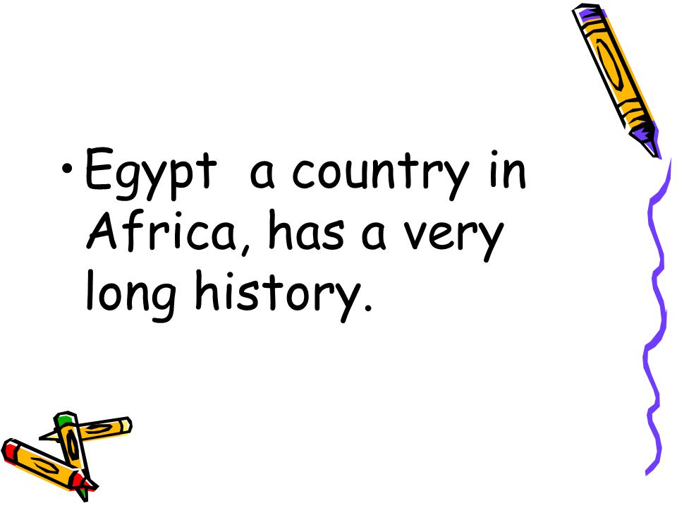 Egypt a country in Africa, has a very long history.