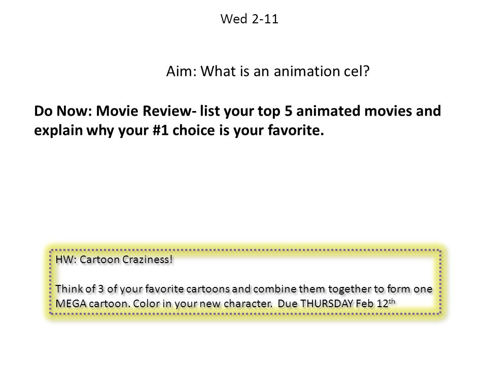 Wed 2-11 Aim: What is an animation cel.
