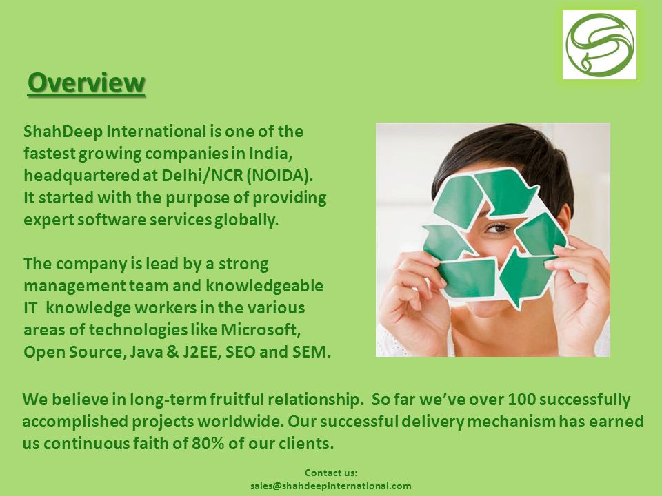 ShahDeep International is one of the fastest growing companies in India, headquartered at Delhi/NCR (NOIDA).