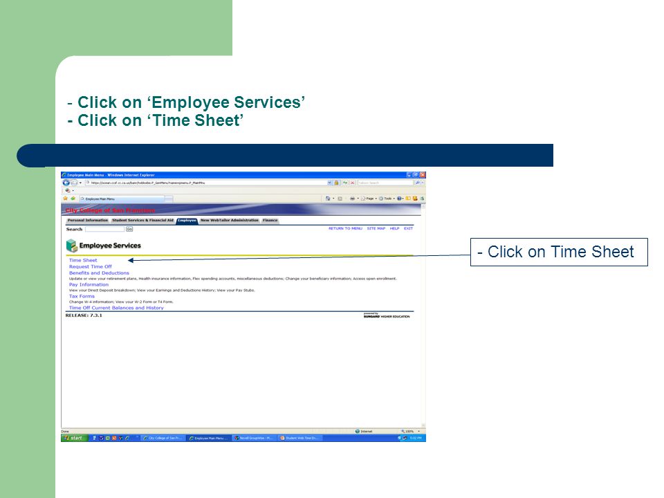 - Click on ‘Employee Services’ - Click on ‘Time Sheet’ - Click on Time Sheet