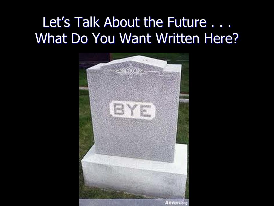 Let’s Talk About the Future... What Do You Want Written Here