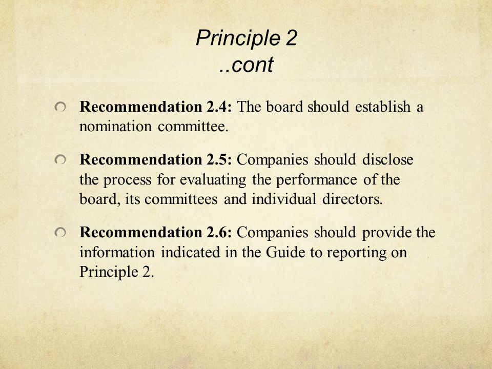 Principle 2..cont Recommendation 2.4: The board should establish a nomination committee.