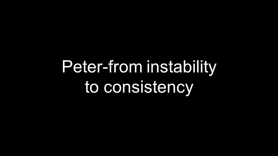 Peter-from instability to consistency