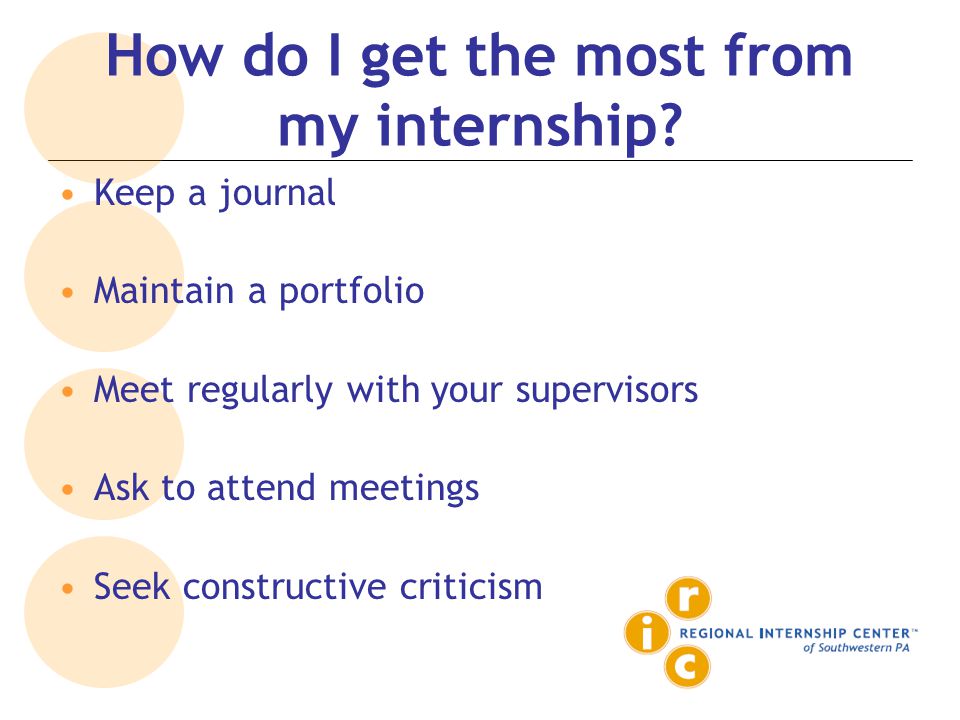How do I get the most from my internship.