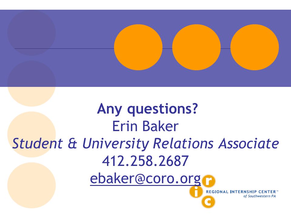 Any questions Erin Baker Student & University Relations Associate